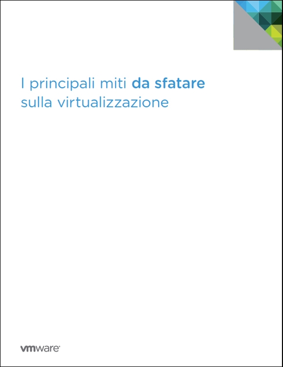 VmWare i principali miti da sfatare sulla virtualizzazione